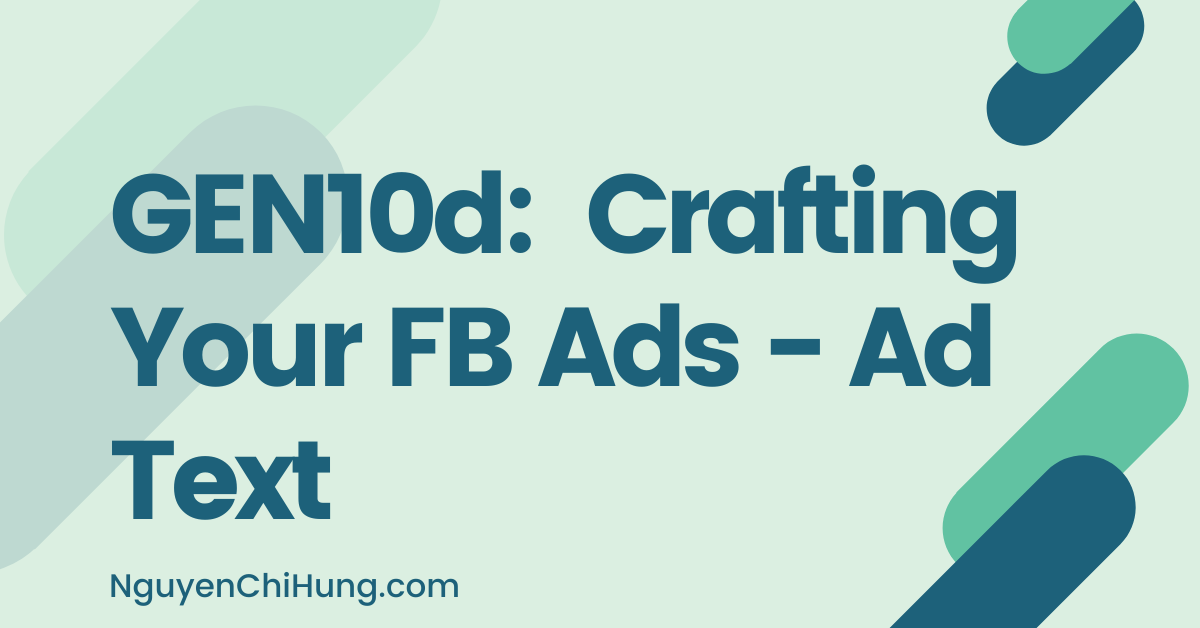 GEN10d: Crafting Your FB Ads – Ad Text